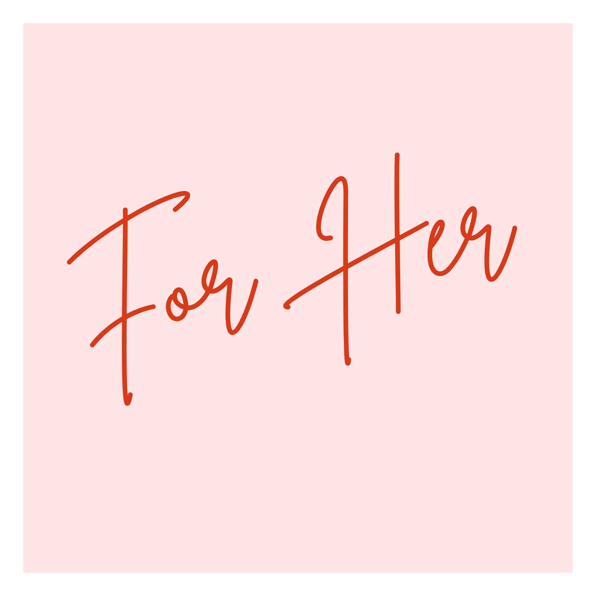 For Her