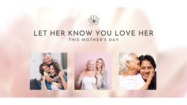 Show Mum the Love this Mother's Day